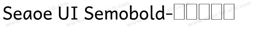 Seaoe UI Semobold字体转换